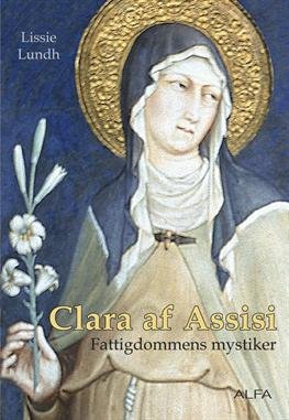 Cover for Lissie Lundh · Clara af Assisi (Hæftet bog) [1. udgave] (2010)