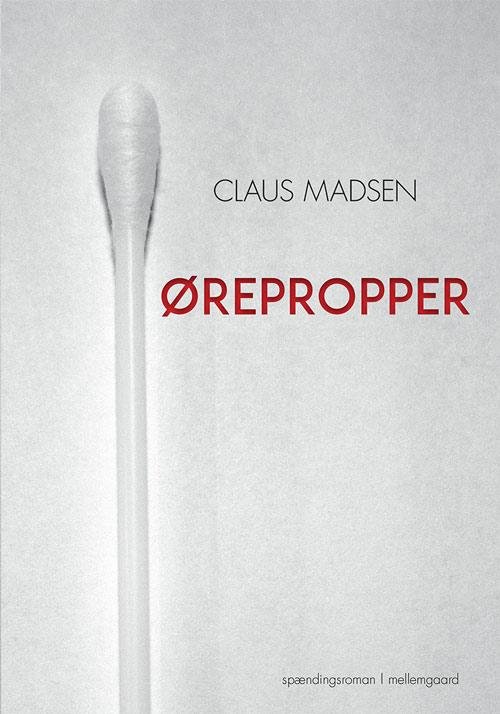 Cover for Claus Madsen · Ørepropper (Hæftet bog) [1. udgave] (2015)