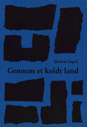 Cover for Jachym Topol · Gennem et koldt land (Sewn Spine Book) (2018)