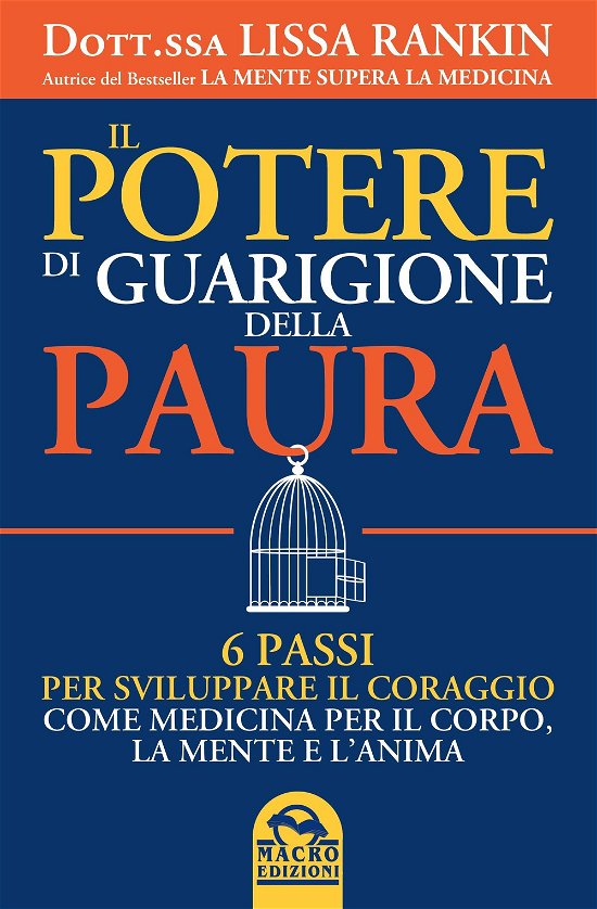 Cover for Lissa Rankin · Il Potere Di Guarigione Della Paura. 6 Passi Per Sviluppare Il Coraggio Come Medicina Per Il Corpo, La Mente E L'anima (Book)