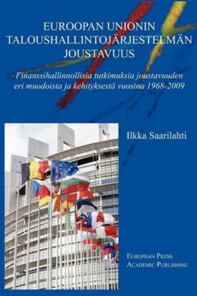 Euroopan Unionin Taloushallintojarjestelman Joustavuus - Ilkka Saarilahti - Książki - European Press Academic Publishing - 9788883980756 - 1 października 2012