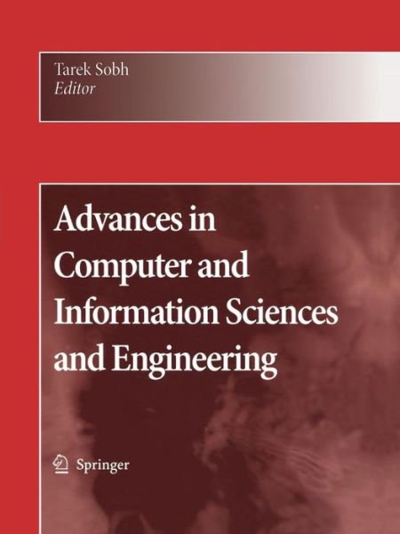 Tarek Sobh · Advances in Computer and Information Sciences and Engineering (Paperback Book) [Softcover reprint of hardcover 1st ed. 2008 edition] (2010)