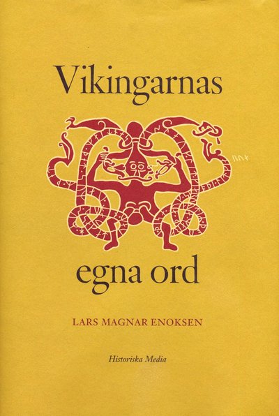 Vikingarnas egna ord - Lars Magnar Enoksen - Books - Historiska Media - 9789175930756 - January 27, 2017