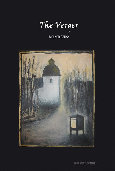 Cover for Melker Garay · The Verger (Indbundet Bog) (2013)