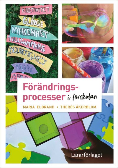 Förändringsprocesser i förskolan - Maria Elbrand - Kirjat - Lärarförlaget - 9789188149756 - tiistai 13. kesäkuuta 2023