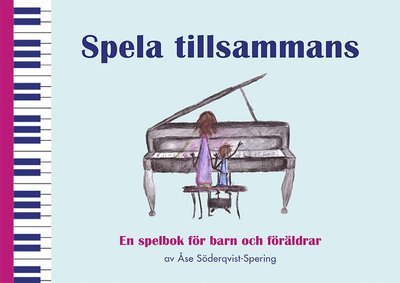 Cover for Åse Söderqvist-Spering · Spela tillsammans : En spelbok för barn och föräldrar (Bok) (2018)