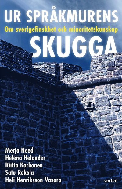 Cover for Merja Heed · Ur språkmurens skugga : Om sverigefinskhet och minoritetskunskap (Book) (2021)