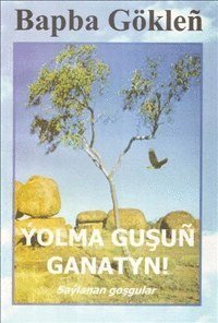 Cover for Bapba Göklen · Yolma gusun ganatyn (Bound Book) (2005)