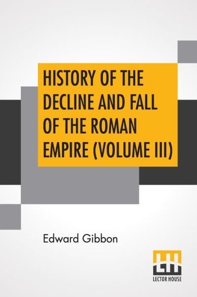 Cover for Edward Gibbon · History Of The Decline And Fall Of The Roman Empire (Volume III) (Paperback Book) (2019)
