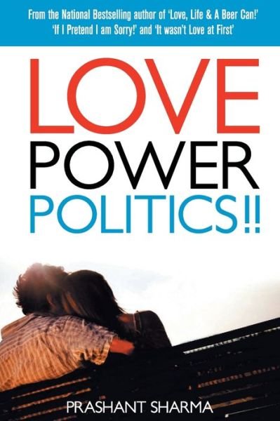 Cover for Prashant Sharma · Love Power Politics!! (Paperback Book) (2012)