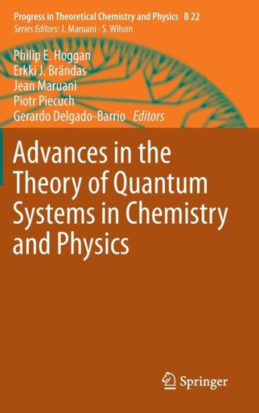Cover for Philip Hoggan · Advances in the Theory of Quantum Systems in Chemistry and Physics - Progress in Theoretical Chemistry and Physics (Hardcover Book) (2011)