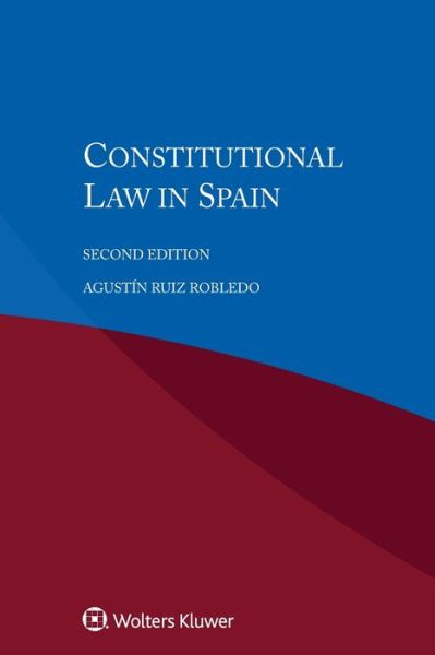 Cover for Agustin Ruiz Robledo · Constitutional Law in Spain (Paperback Book) [2 New edition] (2018)