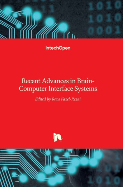 Cover for Reza Fazel-Rezai · Recent Advances in Brain-Computer Interface Systems (Innbunden bok) (2011)