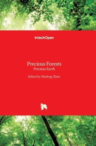 Cover for Miodrag Zlatic · Precious Forests: Precious Earth (Hardcover Book) (2015)