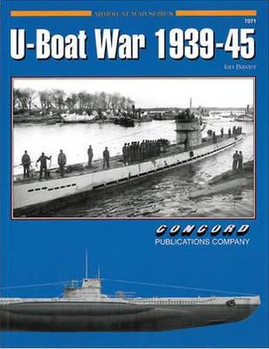 7071: U-Boat War 1939-1945 - Ian Baxter - Kirjat - Concord Publications Co ,Hong Kong - 9789623611756 - lauantai 15. tammikuuta 2011