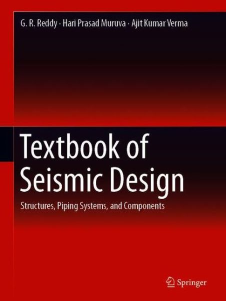 Cover for Reddy  G. R. · Textbook of Seismic Design: Structures, Piping Systems, and Components (Hardcover Book) [2019 edition] (2019)