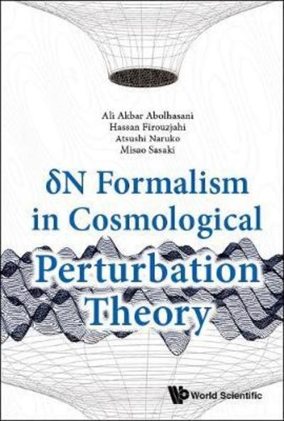 Cover for Abolhasani, Ali Akbar (Sharif Univ Of Technology, Iran) · Delta N Formalism In Cosmological Perturbation Theory (Hardcover Book) (2019)