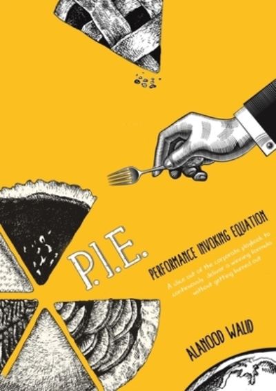 Pie Performance Invoking Equation - Alanood Walid - Books - AUSTIN MACAULEY PUBLISHERS UAE - 9789948259756 - March 31, 2021