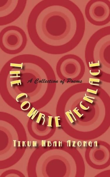 Cover for Tikum Mbah Azonga · The Cowrie Necklace. a Collection of Poems (Pocketbok) (2013)