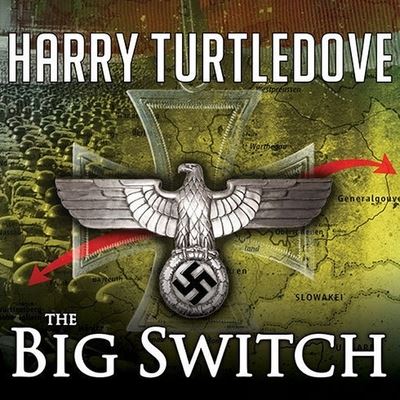 Cover for Harry Turtledove · The War That Came Early: The Big Switch Lib/E (CD) (2011)