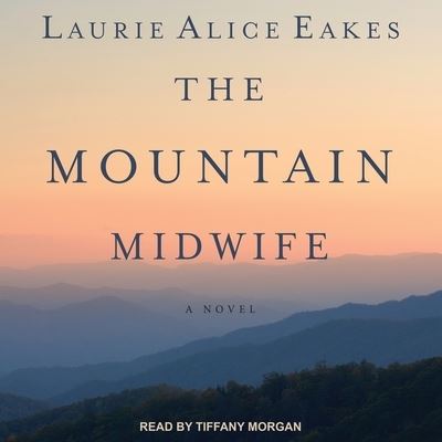 Cover for Laurie Alice Eakes · The Mountain Midwife (CD) (2018)