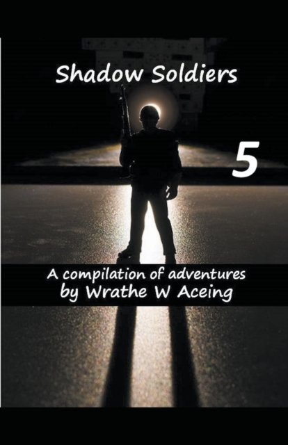 Cover for Wrathe W Aceing · Shadow Soldiers #5 - Shadow Soldier (Pocketbok) (2022)