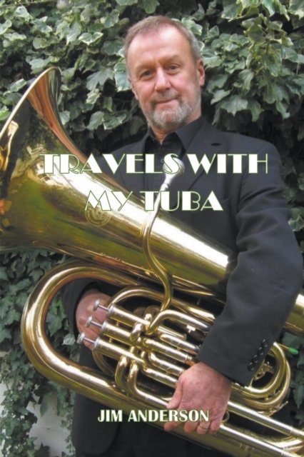 Cover for Jim Anderson · Travels With My Tuba (Paperback Book) (2021)