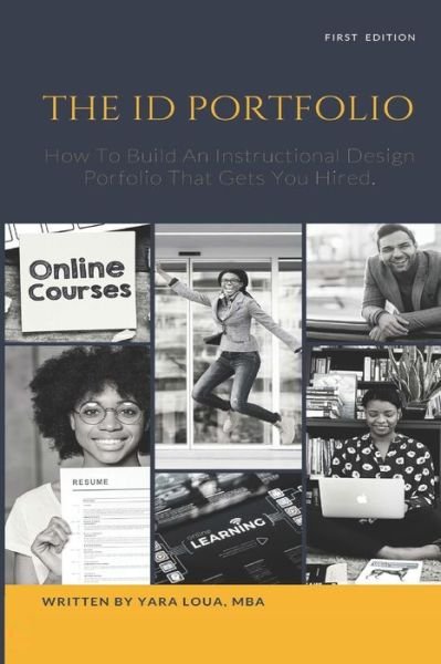 Cover for Yara Loua · The ID Portfolio: How To Build An Instructional Design Portfolio That Gets You Hired (Pocketbok) (2021)