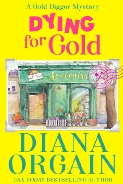 Cover for Diana Orgain · Dying for Gold: Gold Strike: A Gold Digger Mystery Book 1 - Gold Strike Mysteries (Paperback Bog) (2021)