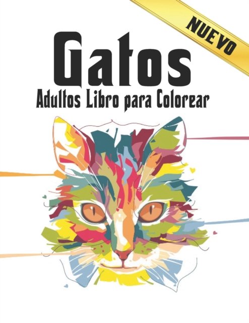 Cover for Qta World · Gatos Libro para Colorear Adultos: Libro de Colorear para Adultos 50 Gatos de una cara Libro de Colorear 100 Paginas Alivio del Estres Libro de Colorear Gatos Regalo para amantes de los Gatos (Paperback Bog) (2021)