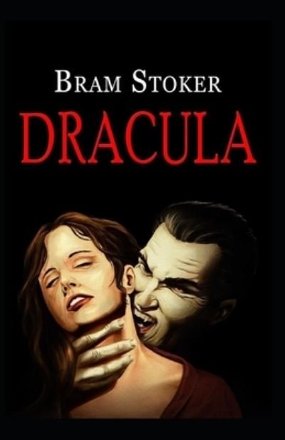 Cover for Bram Stoker · Dracula: Bram Stoker (History, Horror, Classics, Literature) [Annotated] (Paperback Book) (2021)