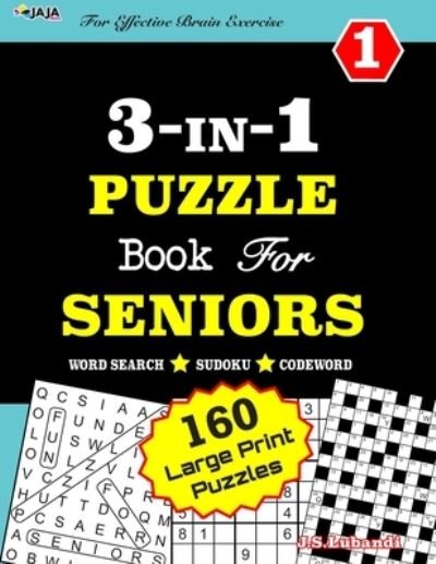 Cover for Jaja Media · 3-IN-1 PUZZLE Book For SENIORS [Word Search, Sudoku and Codeword] For Effective Brain Exercise! (Pocketbok) (2020)