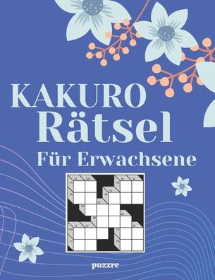 Cover for N T Loekman · Kakuro Ratsel Fur Erwachsene (Paperback Bog) (2020)