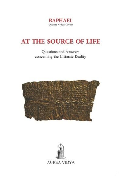 Cover for Raphael &amp;#256; &amp;#347; ram Vidy&amp;#257; Order · At the Source of Life: Questions and Answers concerning the Ultimate Reality (Paperback Bog) (2020)