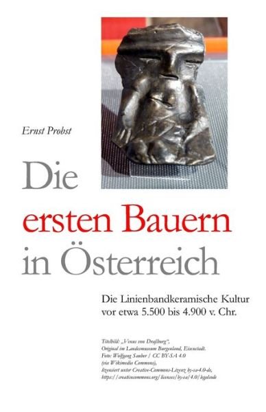 Cover for Ernst Probst · Die ersten Bauern in OEsterreich: Die Linienbandkeramische Kultur von etwa 5.500 bis 4.900 v. Chr. - Bucher Von Ernst Probst UEber Die Steinzeit (Taschenbuch) (2020)