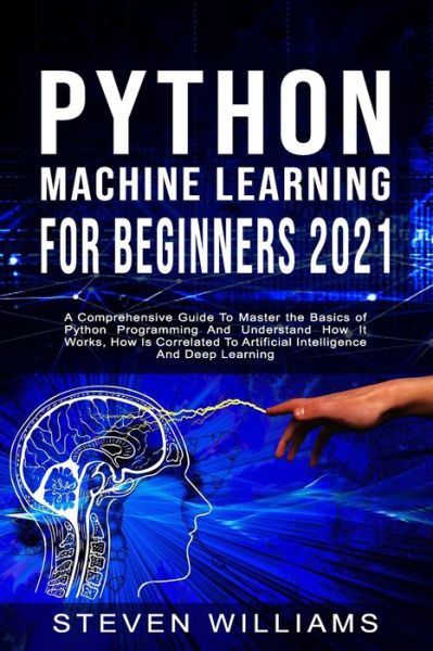 Cover for Steven Williams · Python Machine Learning For Beginners 2021 (Paperback Book) (2020)