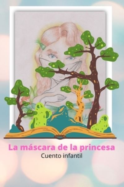 Cover for Rosskeylis Rivas · La mascara de la princesa (Paperback Book) (2020)