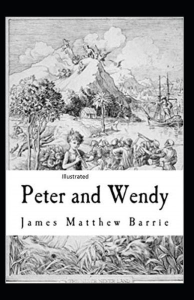 Cover for James Matthew Barrie · Peter and Wendy Illustrated (Paperback Bog) (2021)