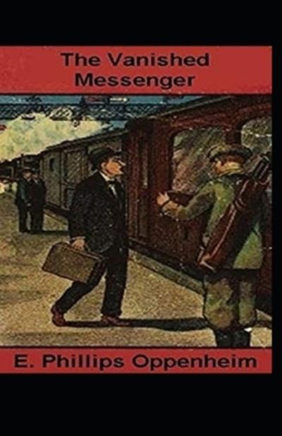 Cover for E Phillips Oppenheim · The Vanished Messenger Illustrated (Paperback Book) (2021)