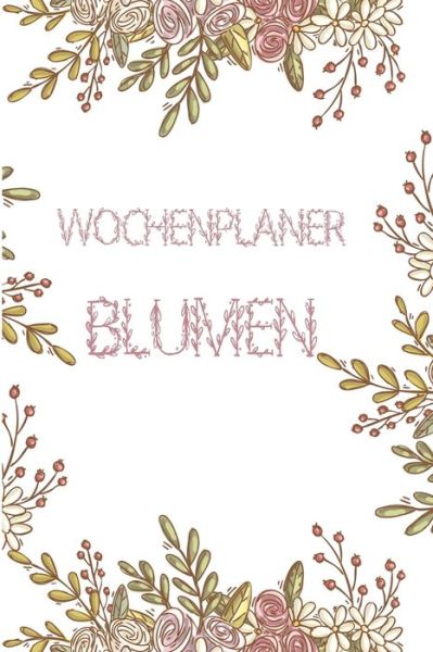 Cover for Caros Kritzeley · Wochenplaner Blumen (Paperback Book) (2020)