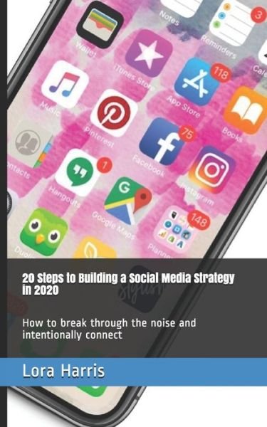Cover for Lora Harris · 20 Steps to Building a Social Media Strategies in 2020 (Pocketbok) (2020)