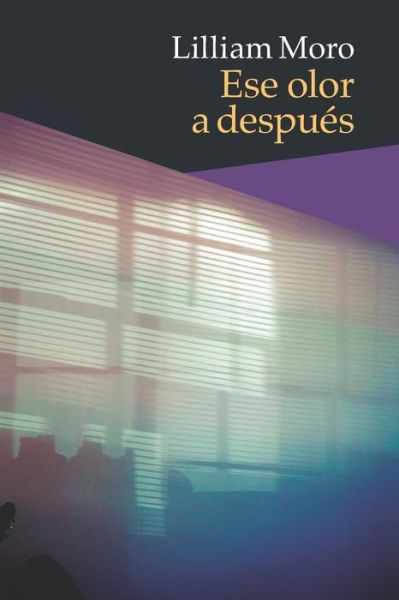 Cover for Lilliam Moro · Ese olor a despues (Paperback Book) (2020)