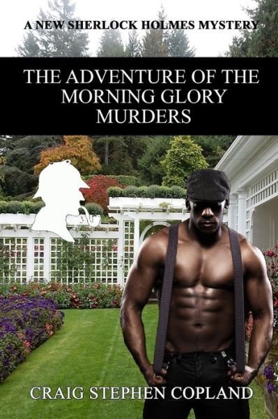 Cover for Craig Stephen Copland · The Adventure of the Morning Glory Murders (Paperback Bog) (2020)