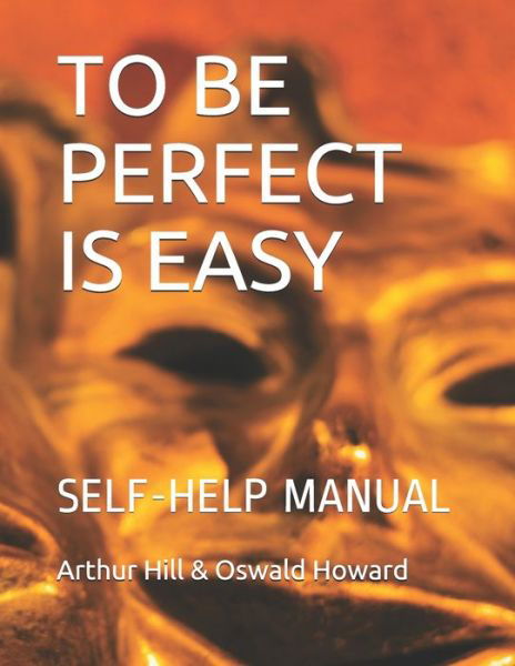 Cover for Oswald Howard · To Be Perfect Is Easy (Paperback Book) (2020)