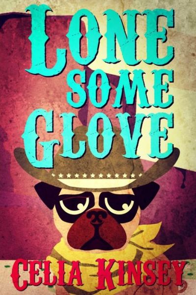 Celia Kinsey · Lonesome Glove (Paperback Bog) (2020)