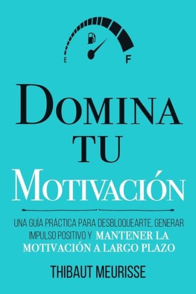 Cover for Thibaut Meurisse · Domina Tu Motivacion (Paperback Book) (2020)