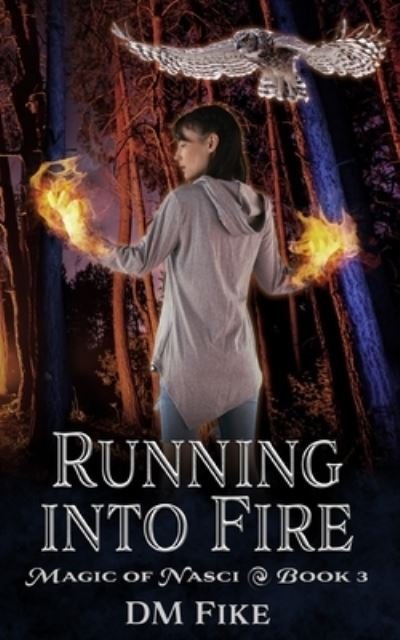 Cover for DM Fike · Running into Fire (Paperback Bog) (2020)