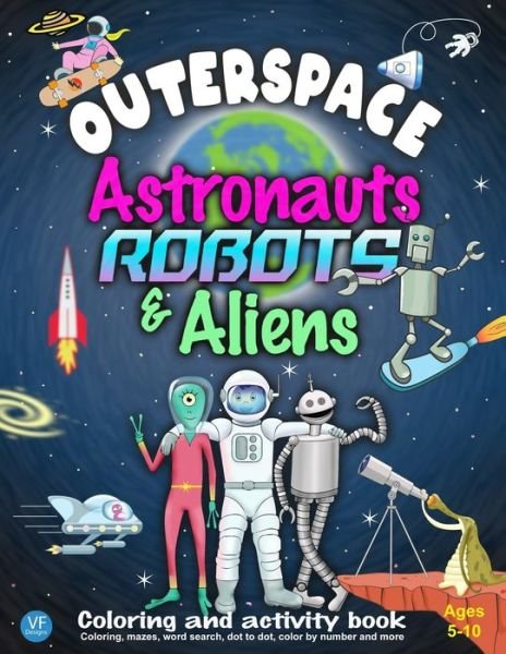 Cover for Vf Designs · Outerspace Astronauts Robots &amp; Aliens: Coloring and Activity Book (Pocketbok) (2020)