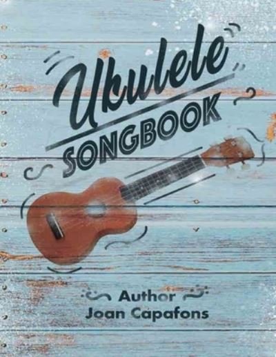 Ukulele Songbook - Joan Capafons - Bøger - Independently Published - 9798684498756 - 1. september 2020