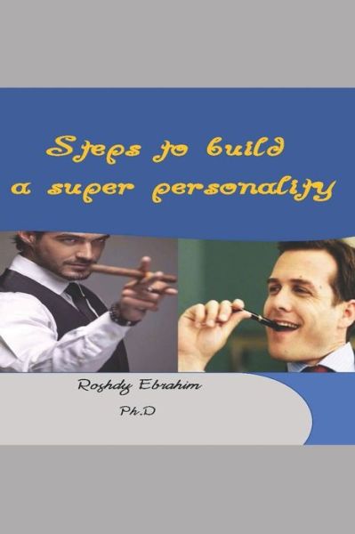 Cover for Roshdy Ebrahim · Steps to Build a Super Personality (Taschenbuch) (2020)